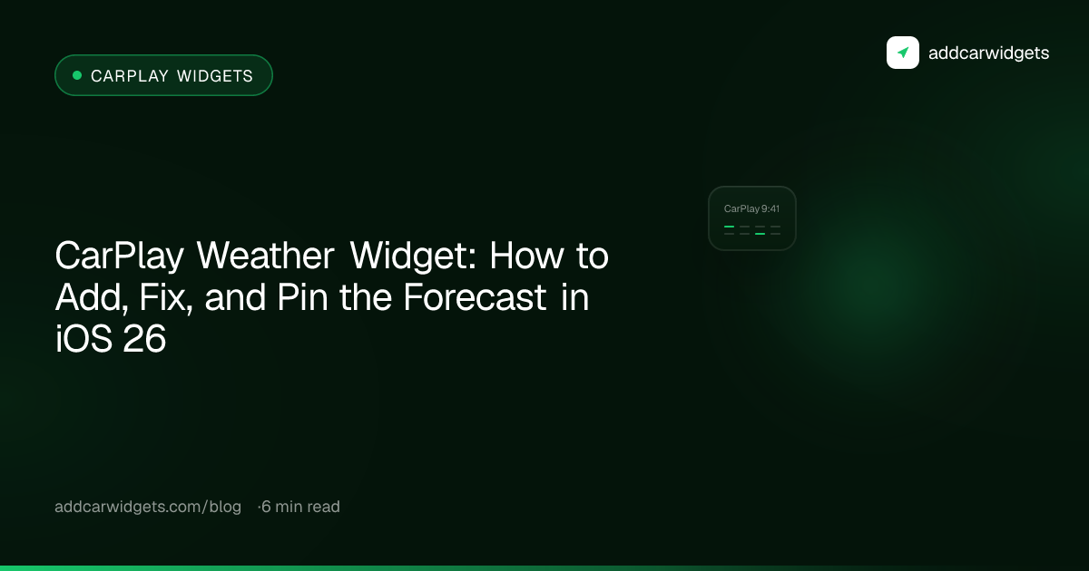 CarPlay Weather Widget: How to Add, Fix, and Pin the Forecast in iOS 26