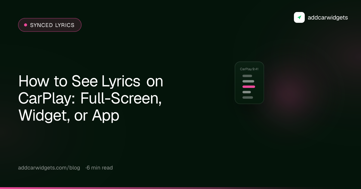 How to See Lyrics on CarPlay: Full-Screen, Widget, or App